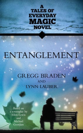 Entanglement by Gregg Braden and Lynn Lauber